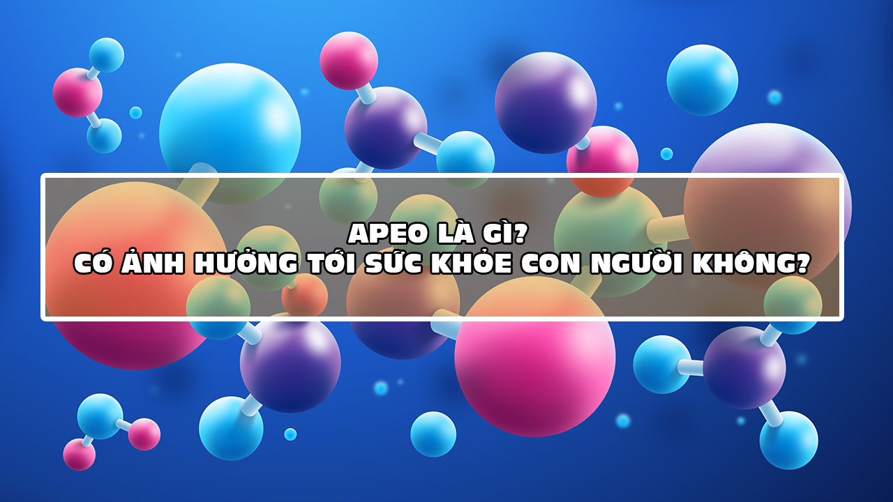 APEO Trong Sơn: An Toàn Sức Khỏe Và Môi Trường